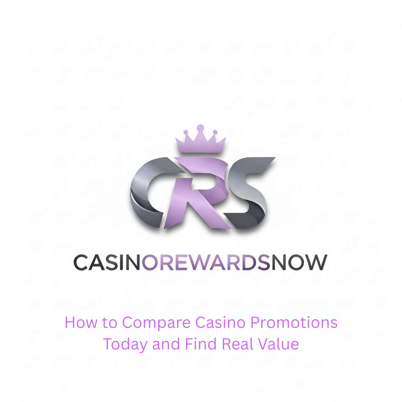 How to Compare Casino Promotions Today and Find Real Value