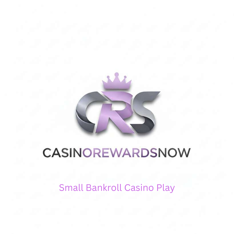 Small Bankroll Casino Play