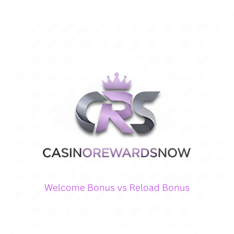 Welcome Bonus vs Reload Bonus: Which Casino Promotion Is Better?
