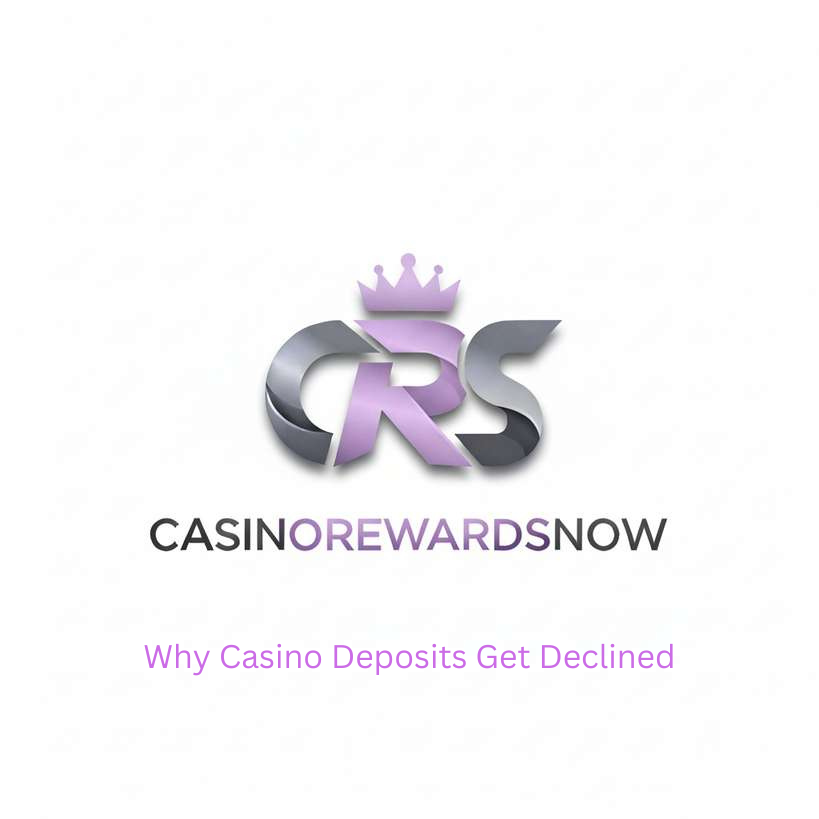 Why Casino Deposits Get Declined