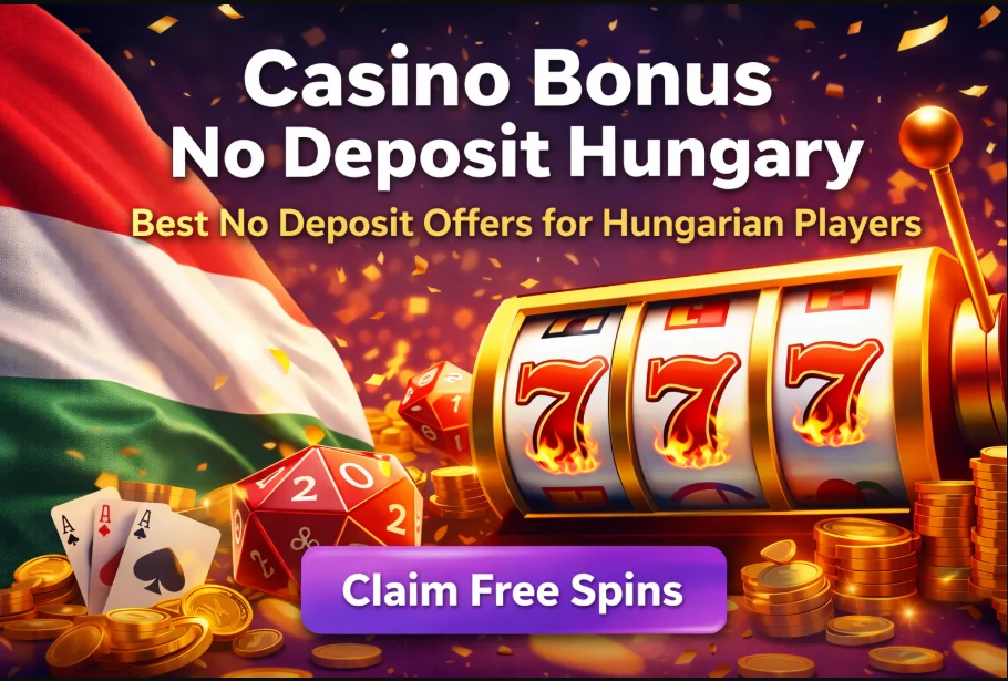 Casino Bonus No Deposit Hungary: Best No Deposit Offers for Hungarian Players