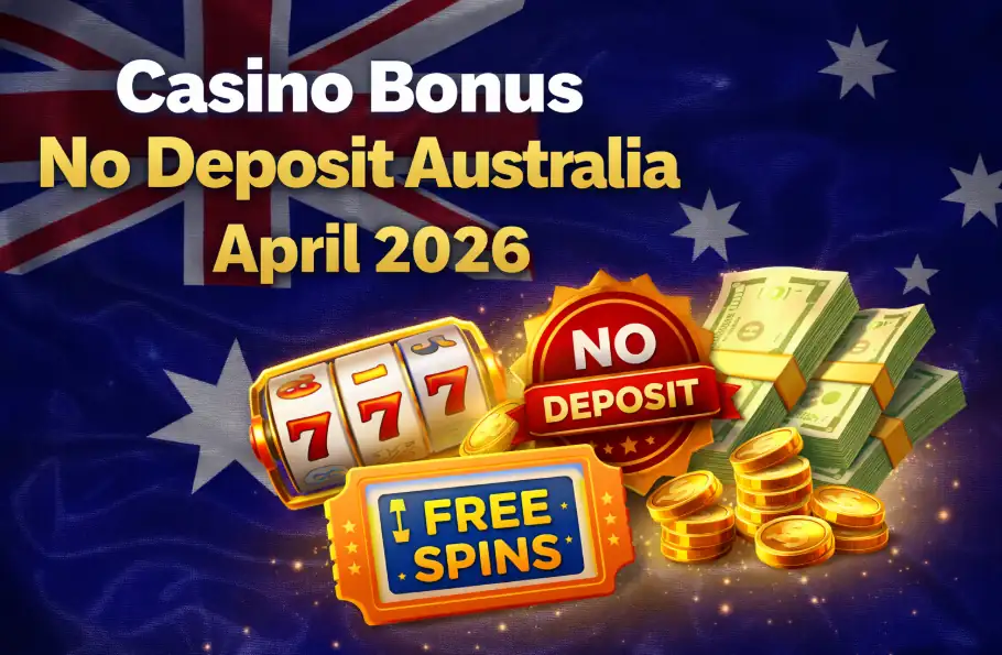 Casino Bonus No Deposit Australia April 2026
